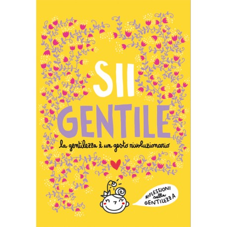 Sii Gentile | Aforismi e disegni sulla gentilezza